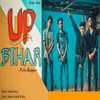 About UP BIHAR Song